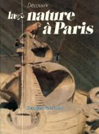 Découvrir La Nature à Paris (1991) De Georges Feterman - Toerisme