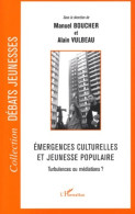 Emergences Culturelles Et Jeunesse Populaire : Turbulences Ou Médiations ? (2003) De Sous La D - Sciences