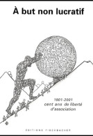 A But Non Lucratif 1901-2001 : Cent Ans De Liberté D'association (2001) De Henri Leclerc - Derecho