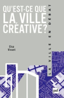 Qu'est-ce Que La Ville Créative ? (2009) De Elsa Vivant - Art