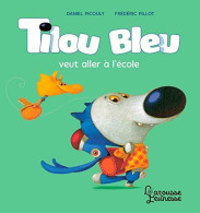 Tilou Bleu Veut Aller à L'école (2019) De Daniel Picouly - Autres & Non Classés