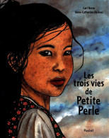 Les Trois Vies De Petite Perle (2020) De Carl Norac - Autres & Non Classés