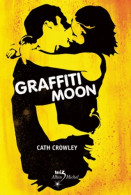 Graffiti Moon (2013) De Cath Crowley - Autres & Non Classés