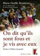 On Dit Qu'ils Sont Fous Et Je Vis Avec Eux (2005) De Marie-noëlle Besançon - Psychologie & Philosophie