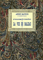 Prométhée Ou La Vie De Balzac Tome I (1965) De André Maurois - Biographie