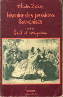 Histoire Des Passions Françaises (1848-1945) Tome III : Goût Et Corruption (1977) De Théodore Zeldin - Histoire