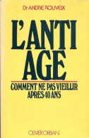 L'anti-âge : Comment Ne Pas Vieillir Après 40 Ans (1980) De André Rouveix - Gesundheit