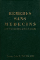 Remèdes Sans Médecins (1960) De John E. Eichenlaub - Wissenschaft