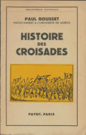 Histoire De Croisades (1957) De Paul Rousset - Histoire