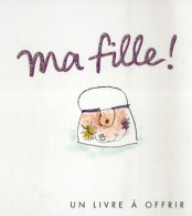 MA FILLE (2007) De Helen Exley - Sonstige & Ohne Zuordnung