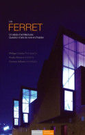 Les Ferret : Un Siècle D'architectures Question D'arts De Vivre Et D'habiter (2011) De Christian S - Kunst