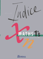 Indice Maths 1ère S. Manuel (2001) De Collectif - 12-18 Años