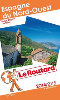 Guide Du Routard Espagne Du Nord-Ouest 2014/2015 (2014) De Collectif - Tourism