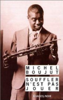 Souffler N'est Pas Jouer (2000) De Michel Boujut - Other & Unclassified