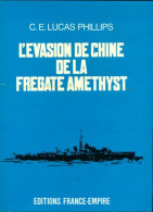 L'évasion De La Chine De La Frégate Amethyst (1972) De C.E Lucas Philips - Storia
