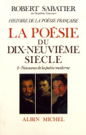 Histoire De La Poésie Française - Poésie Du XIXe Siècle Tome II : La Naissance De La Poésie Moderne (1977) De - Sonstige & Ohne Zuordnung