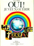 Oui ! Je Veux Guérir Par L'O. V. E. O. Diététique. Tome I (1983) De Jean Binz - Santé