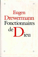 Fonctionnaires De Dieu (1993) De Eugen Drewermann - Religione