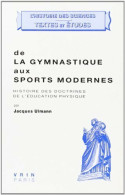 De La Gymnastique Aux Sports Modernes (1982) De Jacques Ulmann - Sport