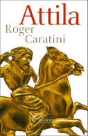 Attila (2000) De Roger Caratini - Histoire