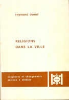 Religions Dans La Ville (1975) De Raymond Deniel - Religión