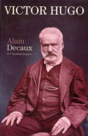Victor Hugo (2001) De Alain Decaux - Biografía
