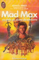 Mad Max : Au-delà Du Dôme Du Tonnerre (1985) De Joan D. Vinge - Otros & Sin Clasificación