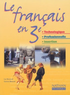 Français 3e Technologique Et Professionnelle - Insertion (manuel) (2003) De Luc Biencourt - 12-18 Years Old