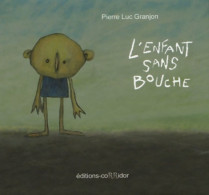 L'enfant Sans Bouche (2006) De Pierre-luc Granjon - Andere & Zonder Classificatie