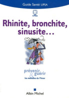 Rhinite Bronchite Sinusite... : Prévenir Et Guérir Les Maladies De L'hiver (2006) De Upsa - Salud