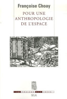 Pour Une Anthropologie De L'espace (2006) De Françoise Choay - Art