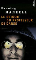 Le Retour Du Professeur De Danse (2007) De Henning Mankell - Altri & Non Classificati