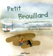 Petit Brouillard (2005) De Michelle Daufresne - Sonstige & Ohne Zuordnung