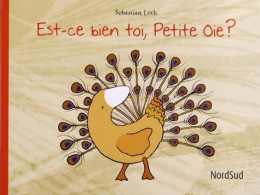 Est-ce Bien Toi Petite Oie (2012) De Loth Sebastian - Altri & Non Classificati