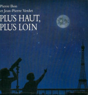 Plus Haut Plus Loin (1995) De Verdet Jean-Pierre Bon Pierre - Wetenschap