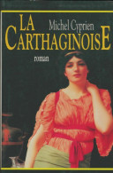 La Carthaginoise (1993) De Michel Cyprien - Historique