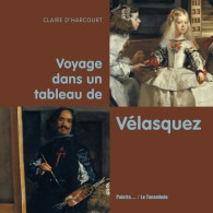 Voyage Dans Un Tableau De Velasquez (2018) De Claire D'harcourt - Autres & Non Classés