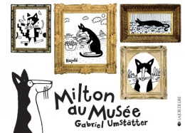 Milton Au Musée (2010) De Gabriel Umstätter - Sonstige & Ohne Zuordnung