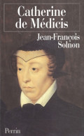 Catherine De Médicis (2003) De Jean-François Solnon - Biographie