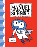 Le Manuel Du Docteur Schnock (2012) De Dorothée De Monfreid - Altri & Non Classificati