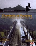 Cheminots En Provence (2006) De Robert Mencherini - Historia