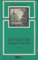 Les Fillettes Chantantes Tome I (1980) De Robert Sabatier - Autres & Non Classés