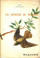 Les Voyageurs Du Printemps (1962) De Paule Lavergne - Sonstige & Ohne Zuordnung