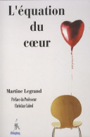 L'équation Du Coeur (2010) De Martine Legrand - Autres & Non Classés