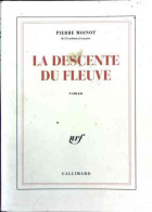 La Descente Du Fleuve (1991) De Pierre Moinot - Autres & Non Classés