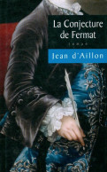 La Conjecture De Fermat (2007) De Jean D'Aillon - Andere & Zonder Classificatie