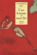 Une Femme En Marche (2007) De Catherine Rey - Autres & Non Classés