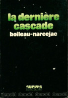 La Dernière Cascade (1985) De Pierre Narcejac - Sonstige & Ohne Zuordnung