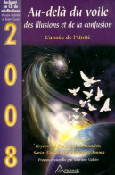 2008. Au-delà Du Voile, Des Illusions Et De La Confusion, L'année De L'unité (2007) De Martine Vallée - Geheimleer