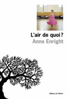 L'air De Quoi ? (2002) De Anne Enright - Autres & Non Classés